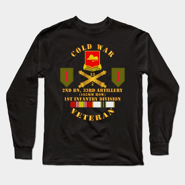 Cold War  Vet - 2nd Bn 33rd Artillery - 1st Inf Div SSI Long Sleeve T-Shirt by twix123844